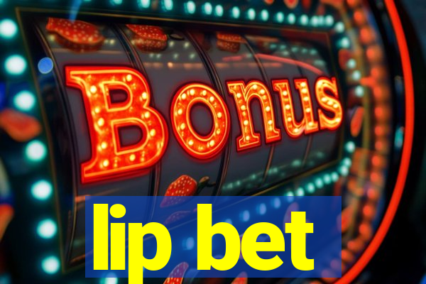 lip bet